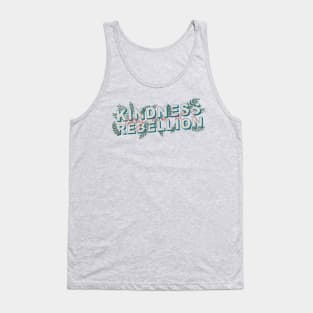 Kindness is Rebellious Tank Top